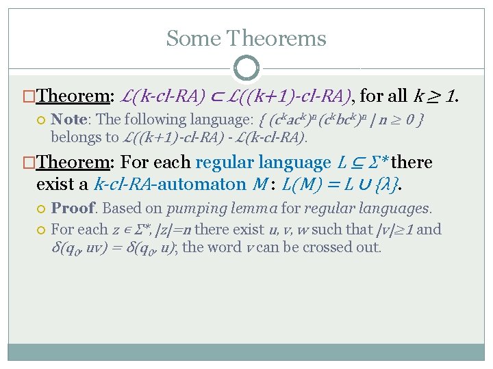 Some Theorems �Theorem: ℒ(k-cl-RA) ⊂ ℒ((k+1)-cl-RA), for all k ≥ 1. Note: The following