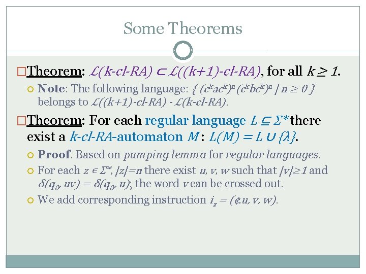 Some Theorems �Theorem: ℒ(k-cl-RA) ⊂ ℒ((k+1)-cl-RA), for all k ≥ 1. Note: The following