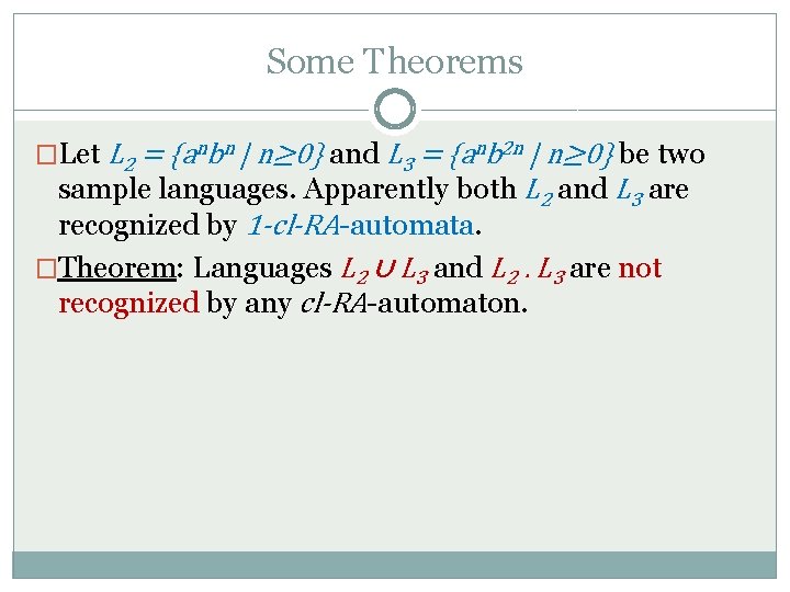 Some Theorems �Let L 2 = {anbn | n≥ 0} and L 3 =