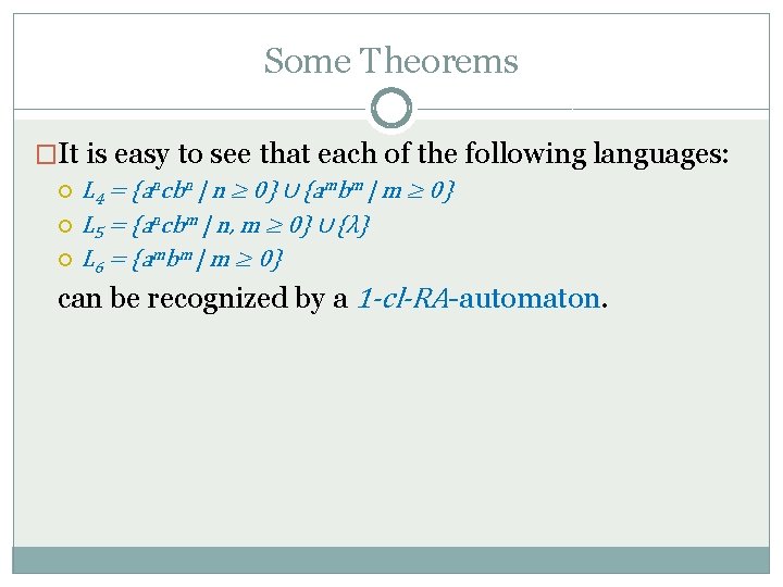 Some Theorems �It is easy to see that each of the following languages: L