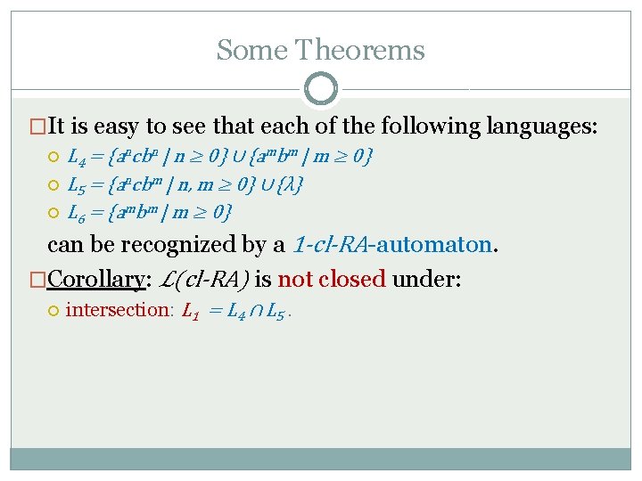 Some Theorems �It is easy to see that each of the following languages: L