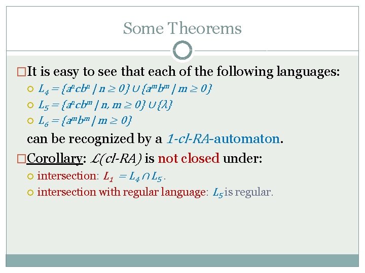 Some Theorems �It is easy to see that each of the following languages: L