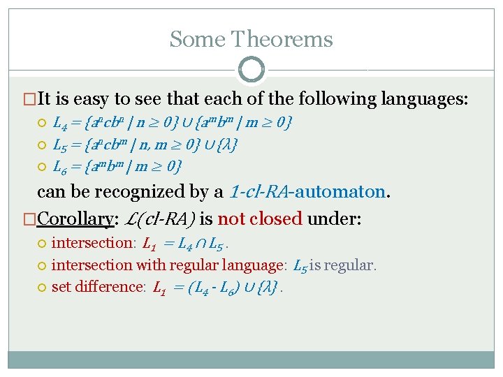 Some Theorems �It is easy to see that each of the following languages: L