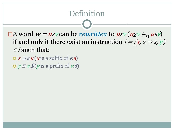 Definition �A word w = uzv can be rewritten to usv (uzv ⊢M usv)
