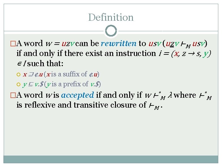 Definition �A word w = uzv can be rewritten to usv (uzv ⊢M usv)