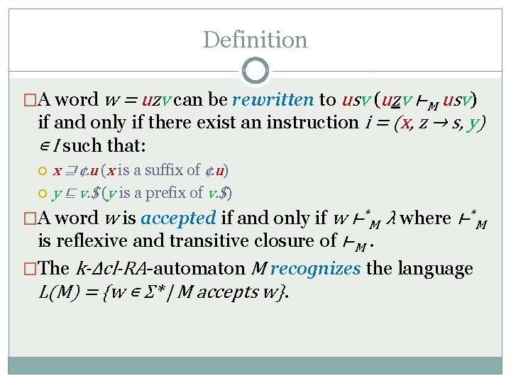 Definition �A word w = uzv can be rewritten to usv (uzv ⊢M usv)