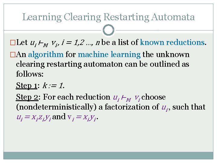 Learning Clearing Restarting Automata �Let ui ⊢M vi , i = 1, 2 …,