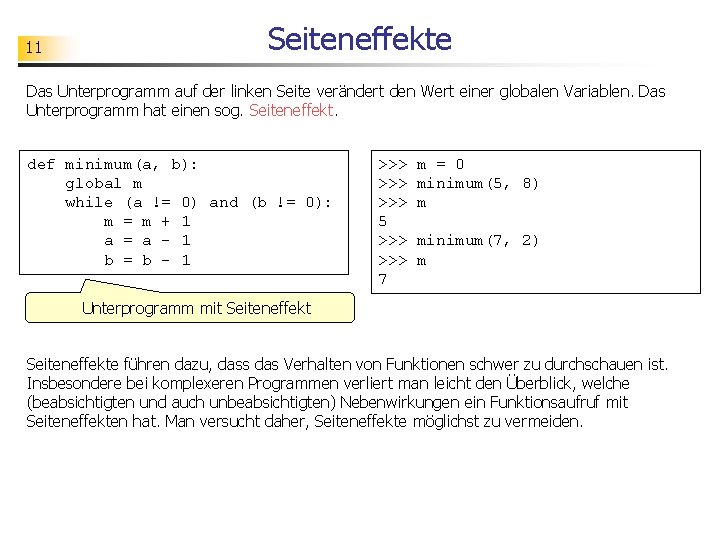 11 Seiteneffekte Das Unterprogramm auf der linken Seite verändert den Wert einer globalen Variablen.