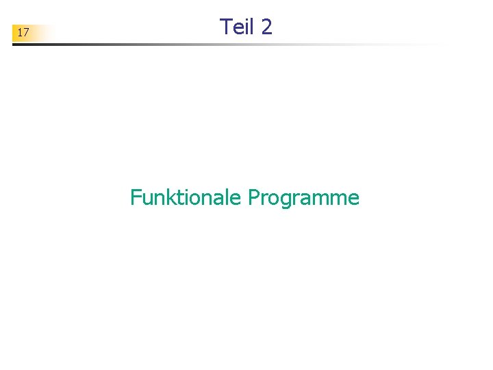 17 Teil 2 Funktionale Programme 