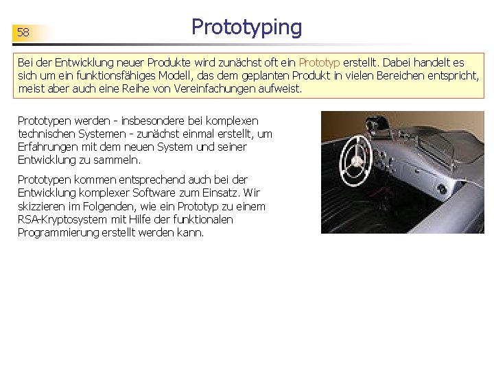 58 Prototyping Bei der Entwicklung neuer Produkte wird zunächst oft ein Prototyp erstellt. Dabei