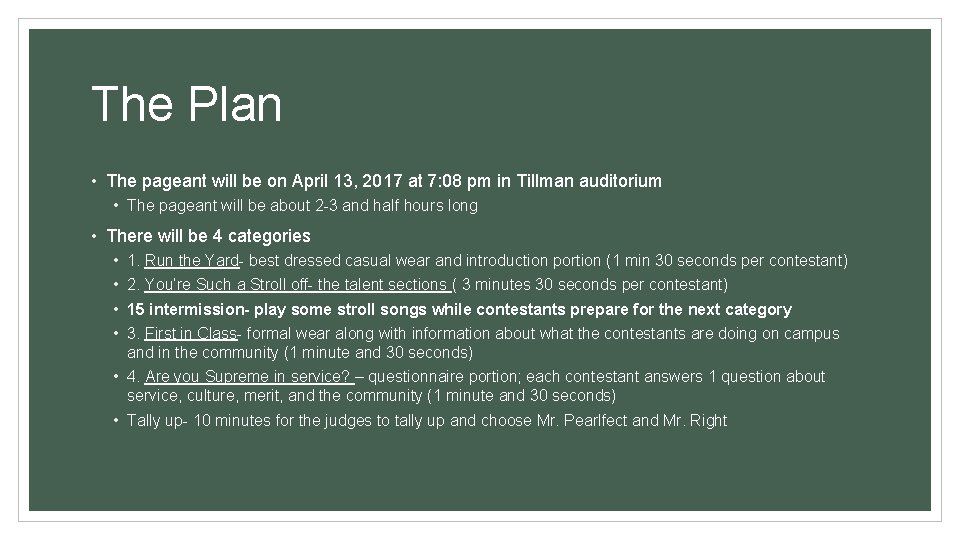 The Plan • The pageant will be on April 13, 2017 at 7: 08
