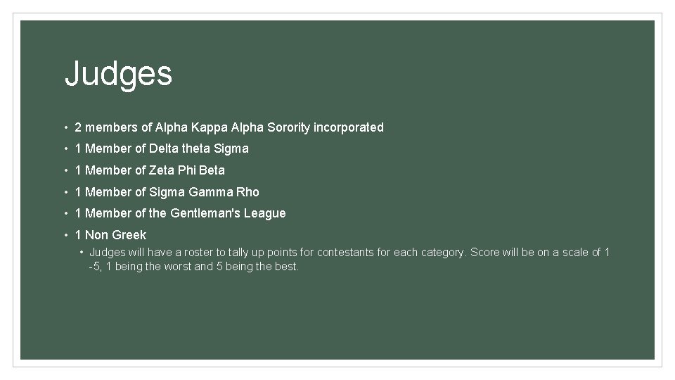 Judges • 2 members of Alpha Kappa Alpha Sorority incorporated • 1 Member of