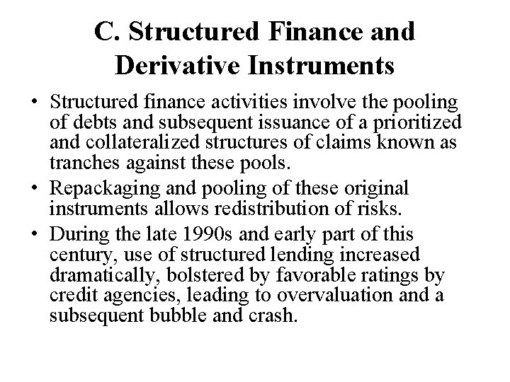 C. Structured Finance and Derivative Instruments • Structured finance activities involve the pooling of