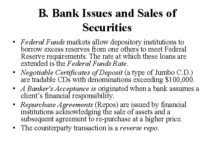 B. Bank Issues and Sales of Securities • Federal Funds markets allow depository institutions
