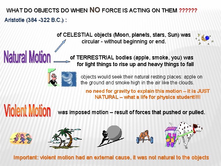 WHAT DO OBJECTS DO WHEN NO FORCE IS ACTING ON THEM ? ? ?