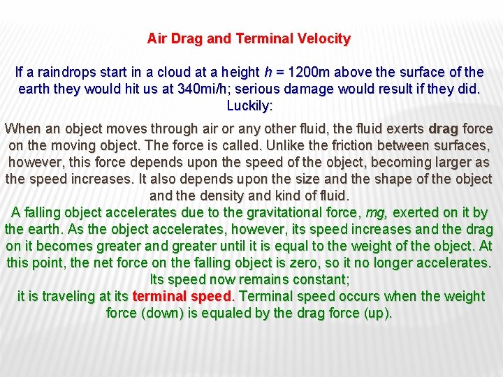 Air Drag and Terminal Velocity If a raindrops start in a cloud at a
