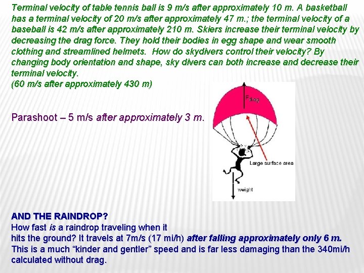 Terminal velocity of table tennis ball is 9 m/s after approximately 10 m. A