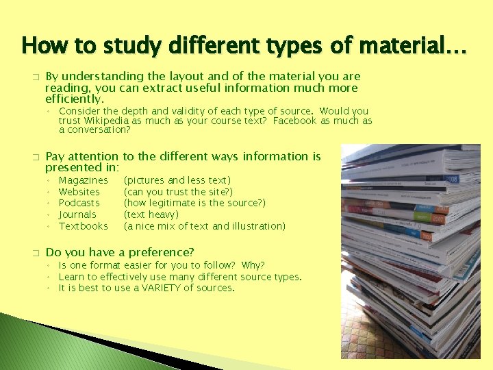 How to study different types of material… � By understanding the layout and of