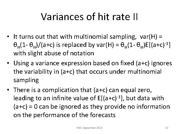 Variances of hit rate II • It turns out that with multinomial sampling, var(H)