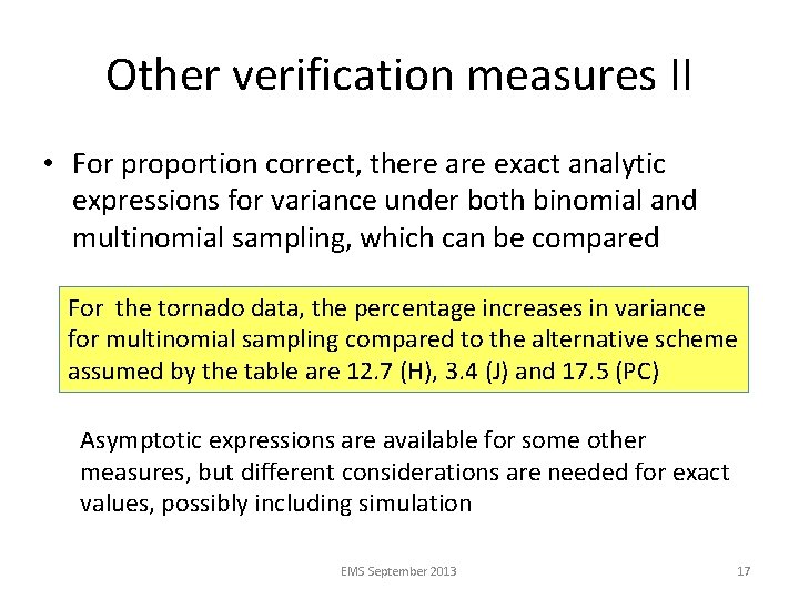 Other verification measures II • For proportion correct, there are exact analytic expressions for