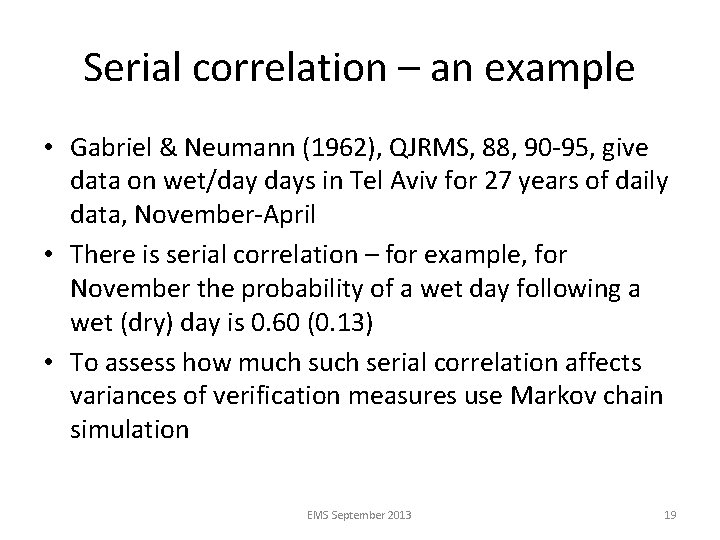 Serial correlation – an example • Gabriel & Neumann (1962), QJRMS, 88, 90 -95,