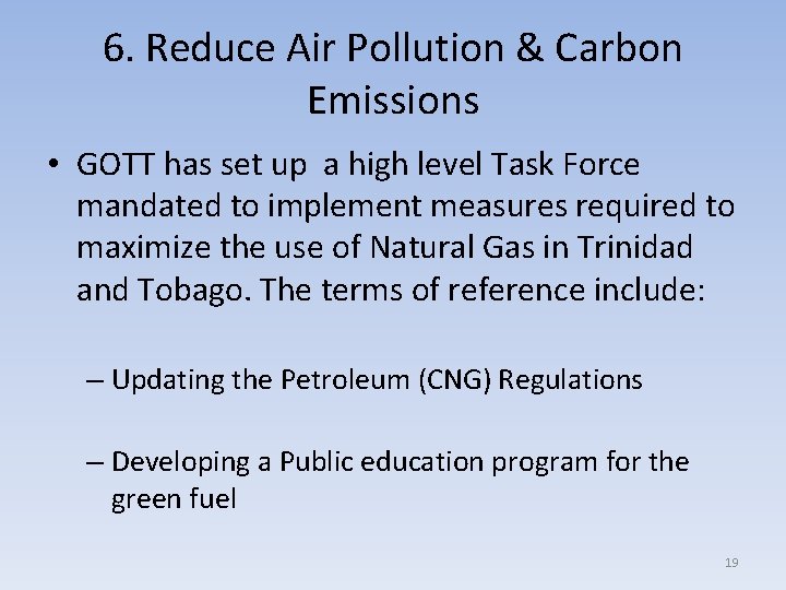6. Reduce Air Pollution & Carbon Emissions • GOTT has set up a high