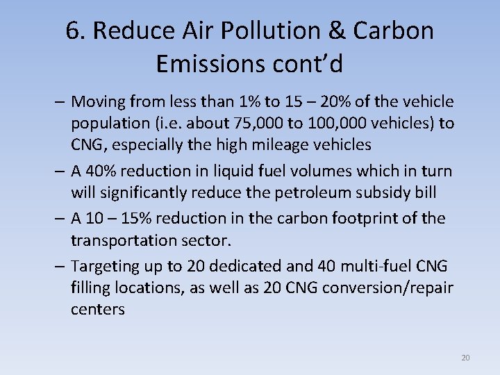 6. Reduce Air Pollution & Carbon Emissions cont’d – Moving from less than 1%