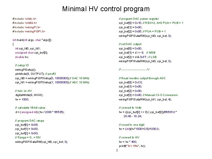 Minimal HV control program #include <stdio. h> #include <stdlib. h> #include <wiring. Pi. SPI.