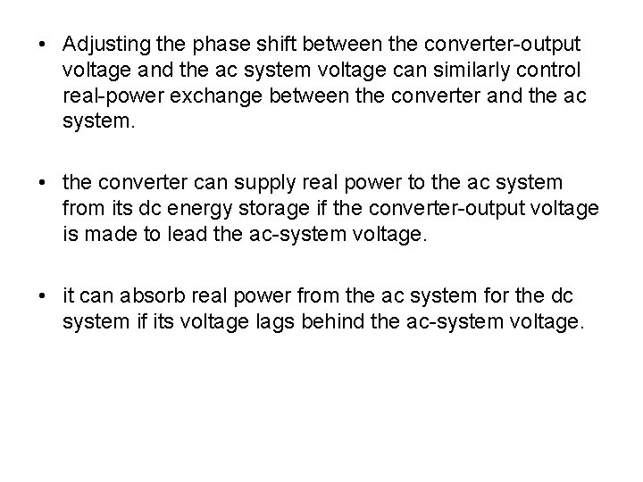• Adjusting the phase shift between the converter output voltage and the ac • Adjusting the phase shift between the converter output voltage and the ac