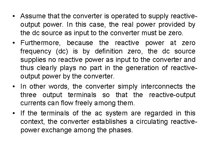 • Assume that the converter is operated to supply reactive output power. In • Assume that the converter is operated to supply reactive output power. In