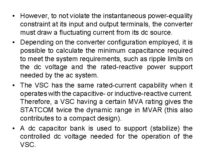 • However, to not violate the instantaneous power equality constraint at its input • However, to not violate the instantaneous power equality constraint at its input