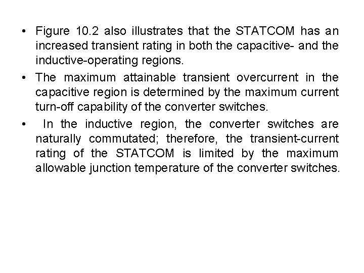 • Figure 10. 2 also illustrates that the STATCOM has an increased transient • Figure 10. 2 also illustrates that the STATCOM has an increased transient