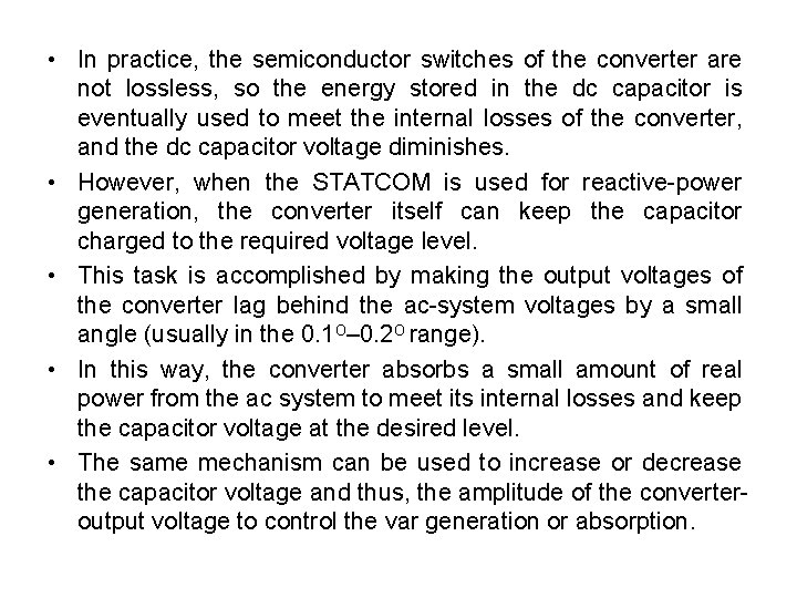 • In practice, the semiconductor switches of the converter are not lossless, so • In practice, the semiconductor switches of the converter are not lossless, so