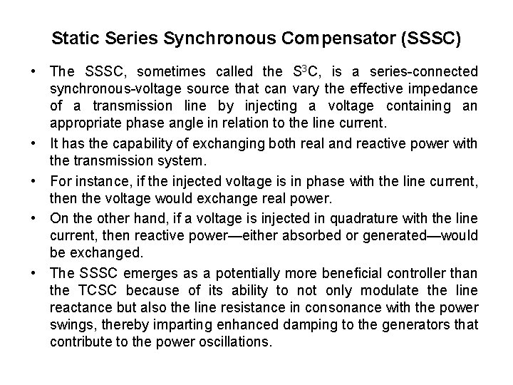 Static Series Synchronous Compensator (SSSC) • The SSSC, sometimes called the S 3 C, Static Series Synchronous Compensator (SSSC) • The SSSC, sometimes called the S 3 C,
