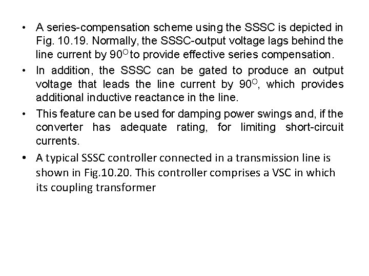 • A series compensation scheme using the SSSC is depicted in Fig. 10. • A series compensation scheme using the SSSC is depicted in Fig. 10.
