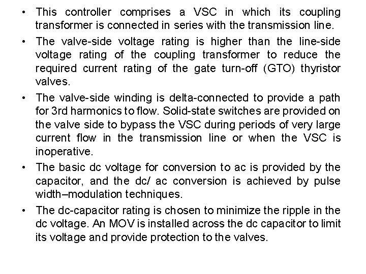 • This controller comprises a VSC in which its coupling transformer is connected • This controller comprises a VSC in which its coupling transformer is connected