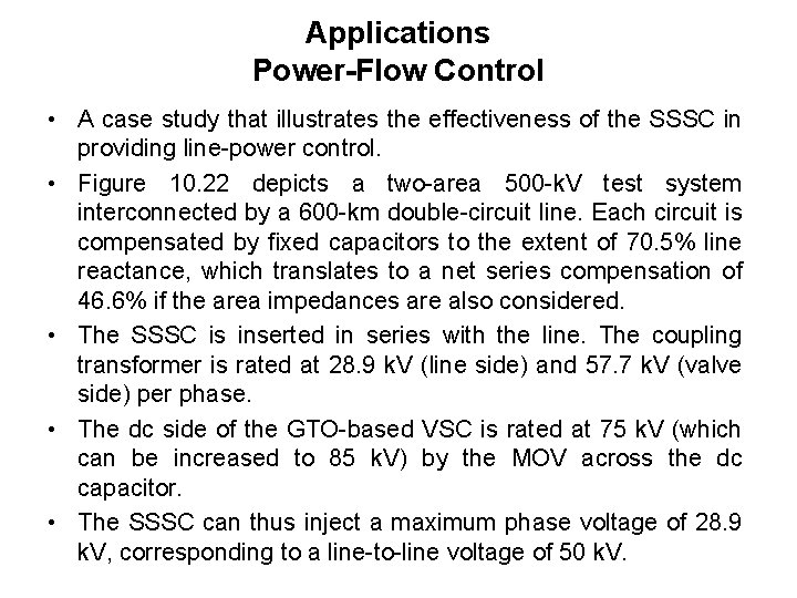 Applications Power-Flow Control • A case study that illustrates the effectiveness of the SSSC Applications Power-Flow Control • A case study that illustrates the effectiveness of the SSSC