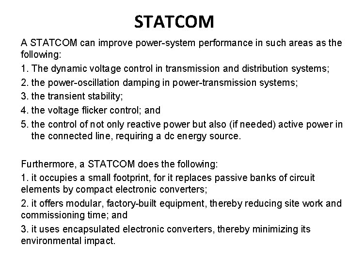STATCOM A STATCOM can improve power system performance in such areas as the following: STATCOM A STATCOM can improve power system performance in such areas as the following: