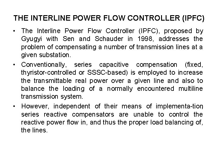 THE INTERLINE POWER FLOW CONTROLLER (IPFC) • The Interline Power Flow Controller (IPFC), proposed THE INTERLINE POWER FLOW CONTROLLER (IPFC) • The Interline Power Flow Controller (IPFC), proposed