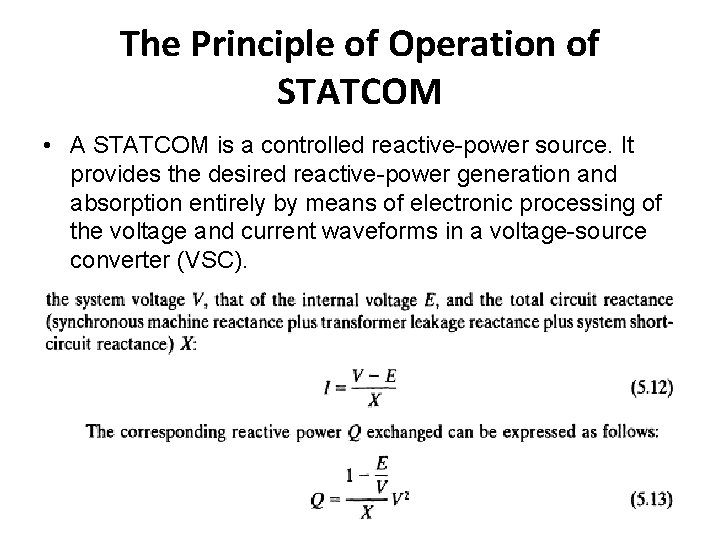 The Principle of Operation of STATCOM • A STATCOM is a controlled reactive power The Principle of Operation of STATCOM • A STATCOM is a controlled reactive power