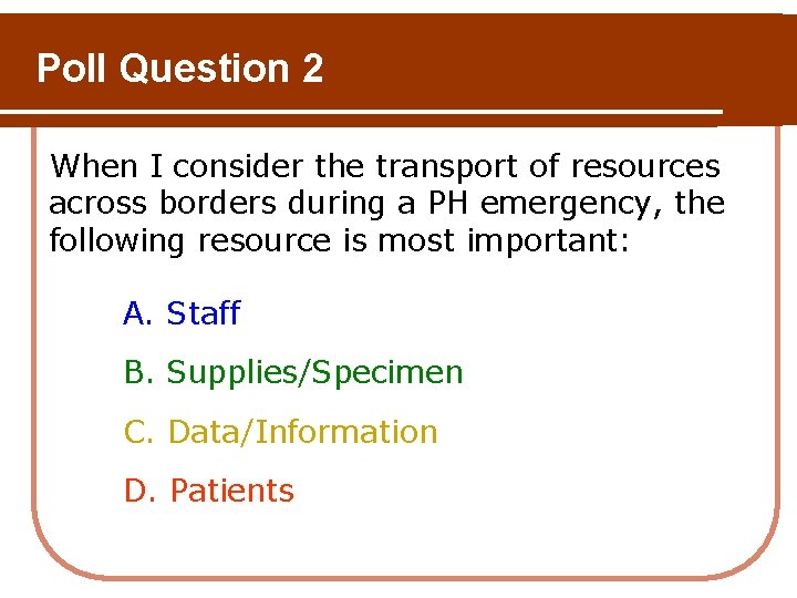 Poll Question 2 When I consider the transport of resources across borders during a Poll Question 2 When I consider the transport of resources across borders during a