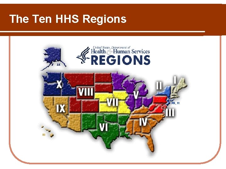 The Ten HHS Regions The Ten HHS Regions