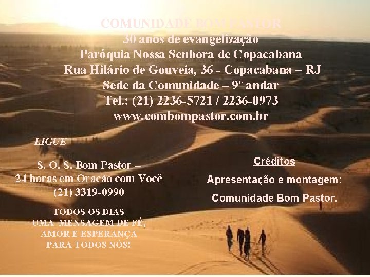 COMUNIDADE BOM PASTOR 30 anos de evangelização Paróquia Nossa Senhora de Copacabana Rua Hilário