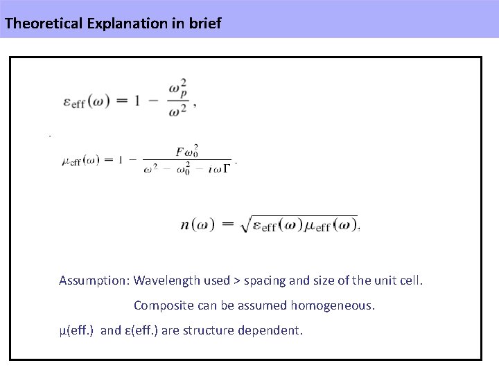 Theoretical Explanation in brief Assumption: Wavelength used > spacing and size of the unit