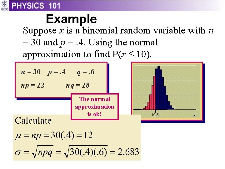 Example Suppose x is a binomial random variable with n = 30 and p