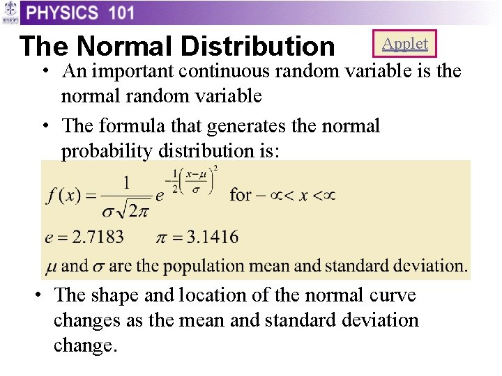 The Normal Distribution Applet • An important continuous random variable is the normal random