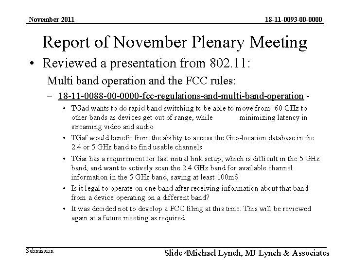 November 2011 18 -11 -0093 -00 -0000 Report of November Plenary Meeting • Reviewed