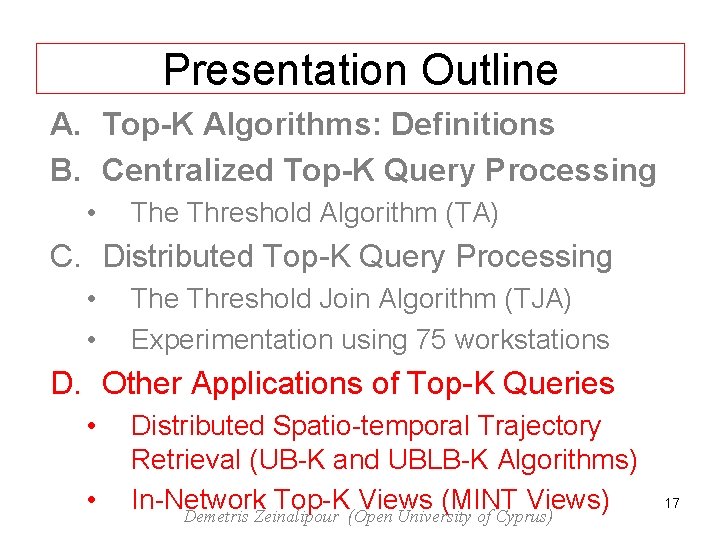 Presentation Outline A. Top-K Algorithms: Definitions B. Centralized Top-K Query Processing • The Threshold