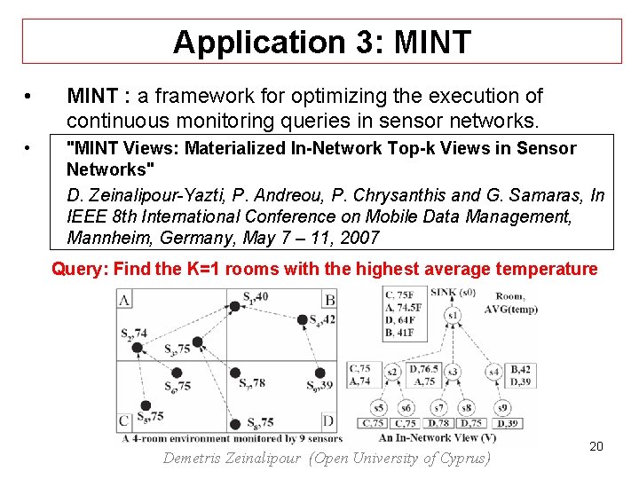 Application 3: ΜΙΝT • ΜΙΝΤ : a framework for optimizing the execution of continuous