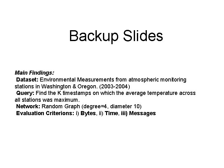 Backup Slides Main Findings: Dataset: Environmental Measurements from atmospheric monitoring stations in Washington &